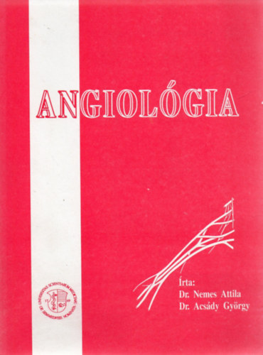 Dr. Nemes Attila; Dr. Acsdy Gyrgy - Angiolgia