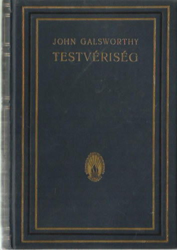 John Galsworthy - Testvrisg