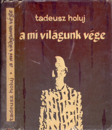 Tadeusz Holuj - A mi vilgunk vge