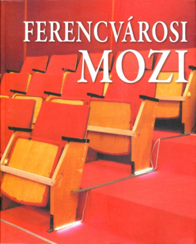 Gnczi Ambrus (szerk.) - Ferencvrosi mozi