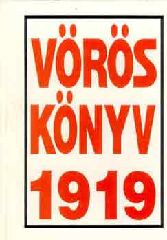 Gelencsér Miklós (szerk.) - Vörös könyv 1919