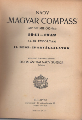 Dr. Galánthai Nagy Sándor - Nagy Magyar Compass ( azelőtt Mihók-féle ) 1941-1942. 65-ik évfolyam II. rész: Iparvállalatok