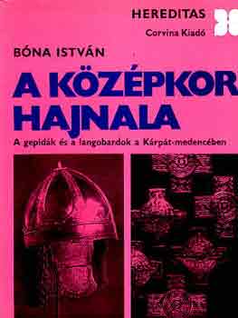 Bóna István - A középkor hajnala