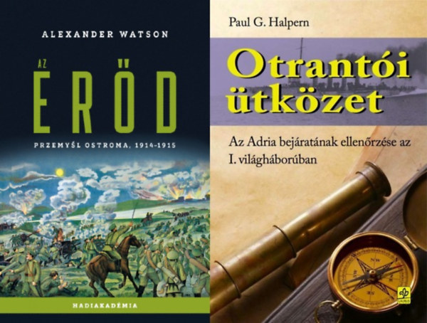 Paul G. Halpern Alexander Watson - 2 db k�nyv ikonikus els� vil�gh�bor�s magyar csat�kr�l: Az er�d - Przemysl ostroma, 1914-1915 + Otrant�i �tk�zet - Az Adria bej�rat�nak ellen�rz�se