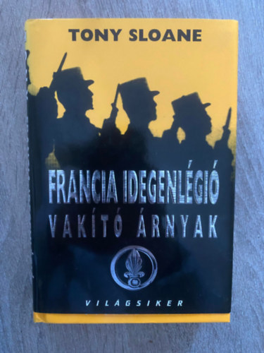 Szerk.: Laux Jzsef; Walter Bla, Ford. Hmori Eszter Tony Sloane - Francia Idegenlgi - VAKT RNYAK (Sajt kppel)
