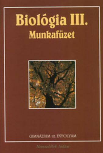 L�n�rd G�bor - Biol�gia III. - 16408 -a gimn�ziumok 12. �vf. sz�m�ra + munkaf�zet