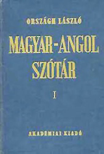 Orsz�gh L�szl� - Magyar-angol sz�t�r I-II.