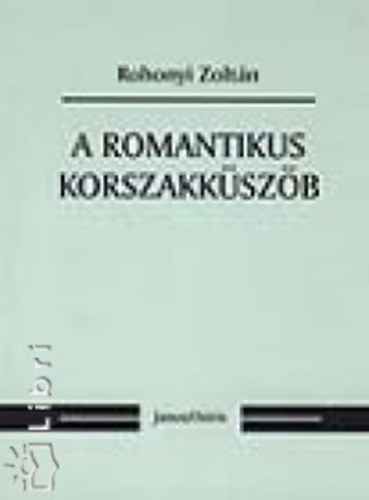 Rohonyi Zolt�n - A romantikus korszakk�sz�b