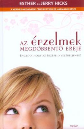 Jerry Hicks Esther Hicks - Az rzelmek megdbbent ereje - CD mellklet nlkl!