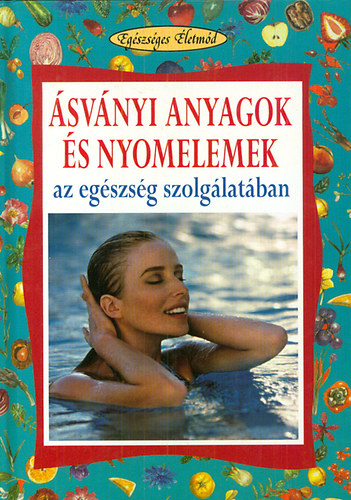 Angela Maria Mauri - �sv�nyi anyagok �s nyomelemek az eg�szs�g szolg�lat�ban