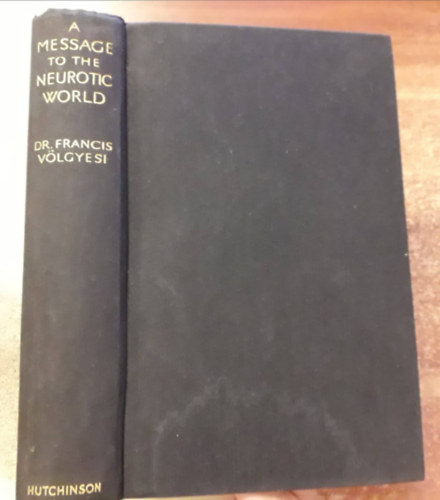 Dr. Francis V�lgyesi - A Message to the Neurotic World