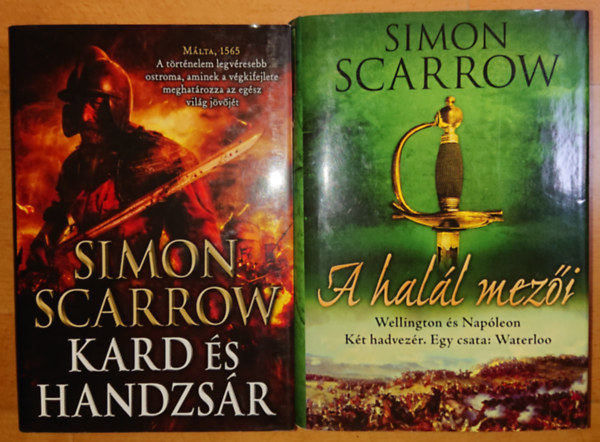 Simon Scarrow - 2 regény Simon Scarrowtól: Kard és handzsár, A halál mezői - Wellington és Napóleon