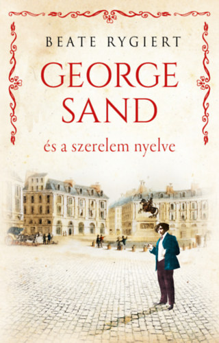 Beate Rygiert - George Sand �s a szerelem nyelve