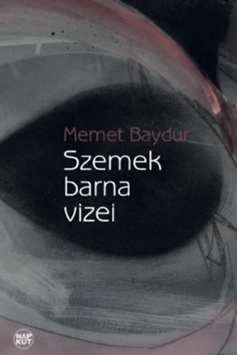 Memet Baydur - Szemek barna vizei - Elbeszlsek (1974-1994)