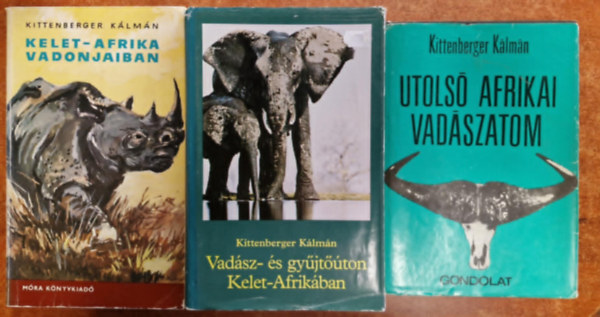 Kittenberger Klmn - 3db Kittenberger Klmn knyv:Vadsz- s gyjtton Kelet-Afrikban, Kelet-Afrika vadonjaiban,Utols Afrikai vadszatom