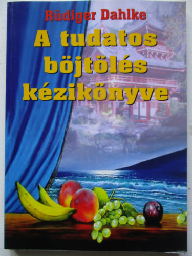 Ruediger Dahlke - A tudatos b�jt�l�s k�zik�nyve