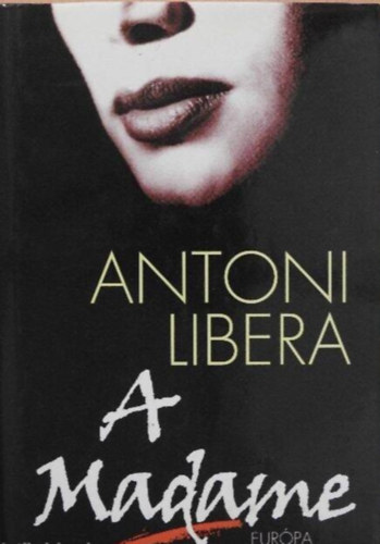 P�lfalvi Lajos  Antoni Libera (ford.) - A Madame (Madame) - P�lfalvi Lajos ford�t�sa