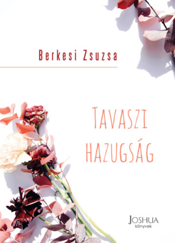 Berkesi Zsuzsa - Tavaszi hazugs�g