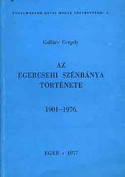 Csiffry Gergely - Az egercsehi sznbnya trtnete 1901-1976