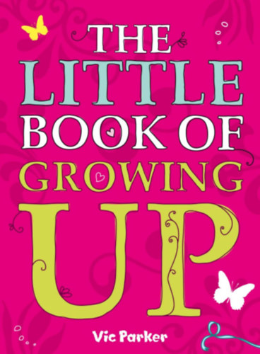 Vic Parker - The Little Book of Growing Up