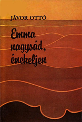 J�vor Ott� - Emma nagys�d, �nekeljen