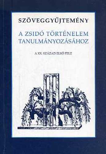 Vrnain Wber gnes  (szerk.) - Szveggyjtemny a zsid trtnelem tanulmnyozshoz