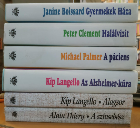 Peter Clement, Michael Palmer, Kip Langello, Alain Thiery Janine Boissard - 6 db orvosi krimi: Gyermekek Hza; Hallvizit; A pciens; Az Alzheimer-kra; Alagsor; A szvsebsz