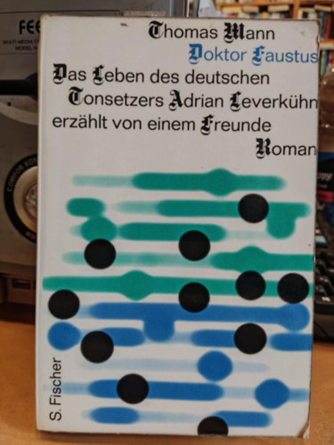 Thomas Mann - Doktor Faustus. Das Leben des deutschen Tonsetzers Adrian Leverk�hn, erz�hlt von einem Freunde