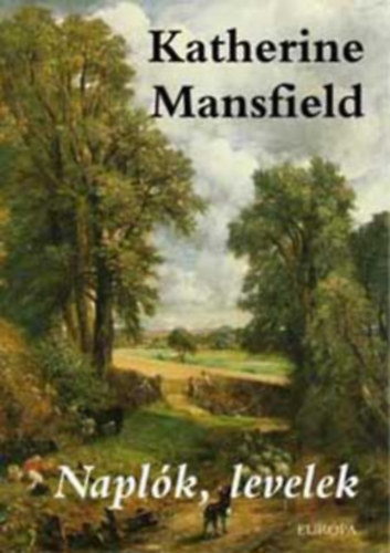 Katherine Mansfield - Napl�k,Levelek