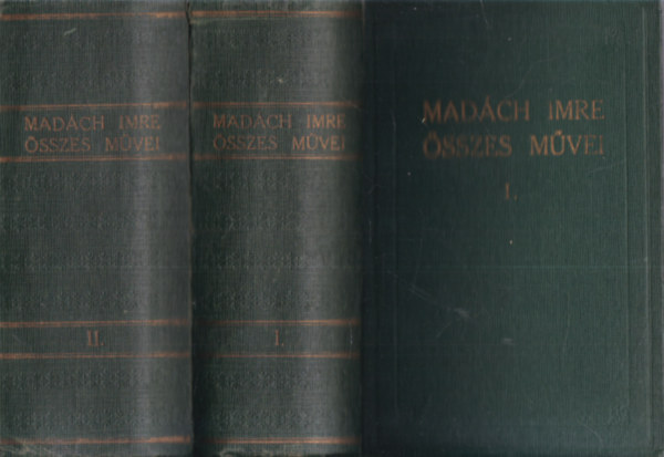 Madách Imre - Madách Imre összes művei I-II.