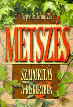Pappn Dr. Tarnyi Zita - Metszs, szaports a kiskertben