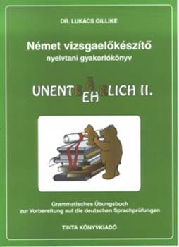 Dr. Luk�cs Gillike - N�met vizsgael�k�sz�t� nyelvtani gyakorl�k�nyv II.