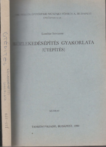 Lombár Istvánné - Közlekedésépítés gyakorlata (útépítés)