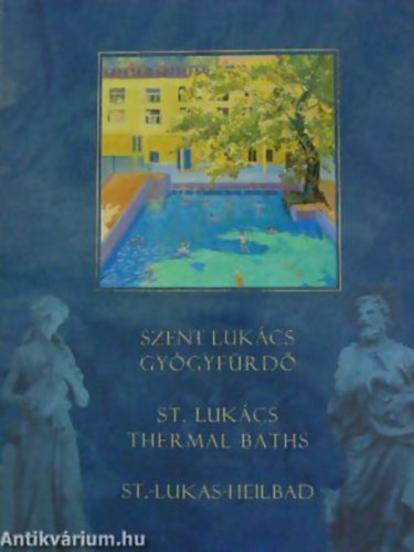 Dr. Sos Pter - Szent Lukcs Gygyfrd ST. LUKCS THERMAL BATHS/ST.-LUKAS-HEILBAD - Magyar  Angol  Nmet