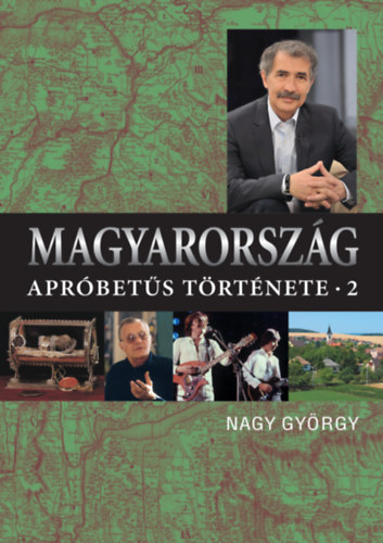 Nagy György - Magyarország apróbetűs története 2.
