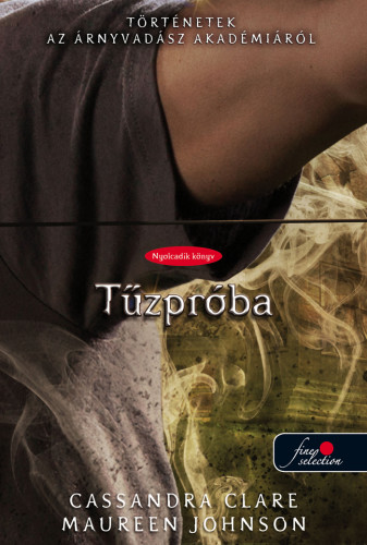Cassandra Clare; Maureen Johnson - Tűzpróba