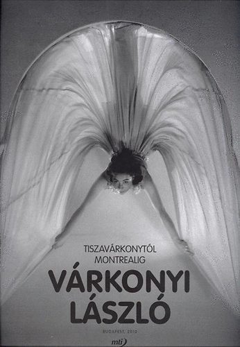 Keleti va; Szarka Klra  (szerk.) - Tiszavrkonytl Montrealig - Vrkonyi Lszl