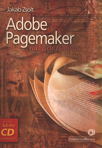 Jakab Zsolt - Adobe PageMaker - magyar vltozat (CD nlkl)