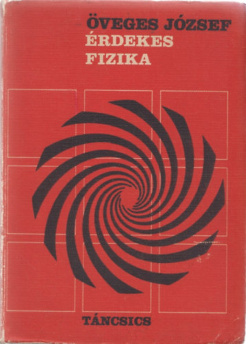 veges Jzsef - rdekes fizika