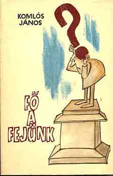 Komls Jnos - F a fejnk