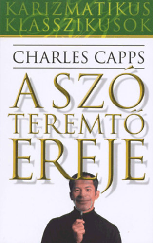 Charles Capps - A sz teremt ereje