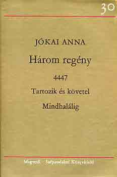 Jkai Anna - Hrom regny (4447-Tartozik s kvetel-Mindhallig)