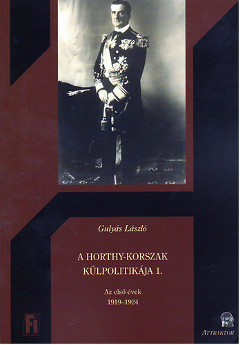 Gulys Lszl - A Horthy-korszak klpolitikja 1.