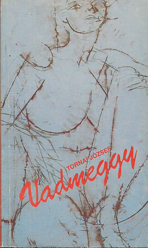 Tornai J�zsef - Vadmeggy