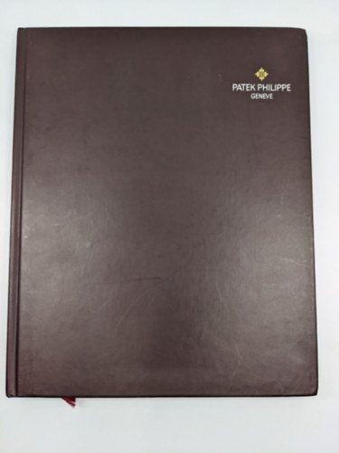 Patek Philippe Jean-Daniel Meyer  (photo) Thomas Hensinger (photo) Claude Iff (photo) Fabien Cruchon (photo) - Patek Philippe, Geneve: Matres Horlogers a Geneve Depuis 1839 --- Collecton (2004/2005) E