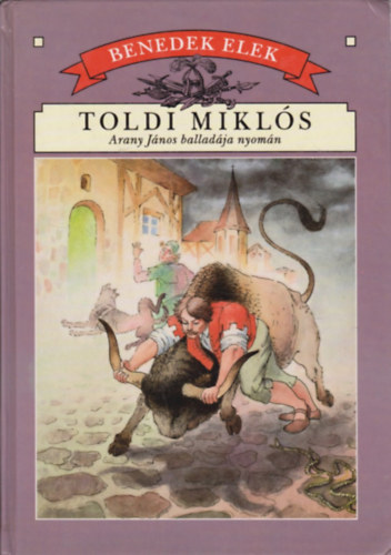 Benedek Elek - Toldi Miklós \(Arany János balladája nyomán)