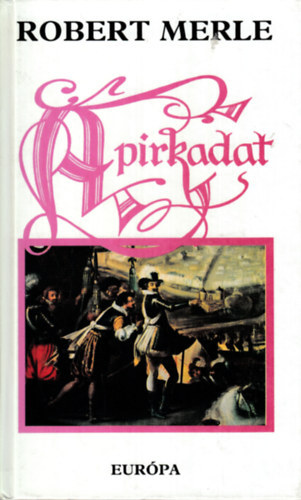 Robert Merle - A pirkadat