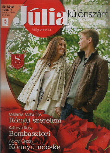 Melanie Milburne; Kathryn Ross; Abby Green - Júlia különszám 59. (Római szerelem + Bombasztori + Könnyű nőcske)