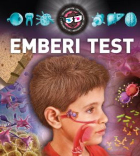 Bagoly Ibolya  (szerk.) - Az emberi test - 3D-s knyvek