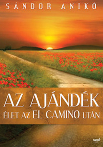 Sndor Anik - Az ajndk - let az El Camino utn